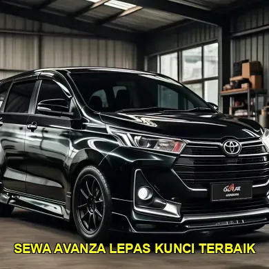 sewa avanza lepas kunci terbaik